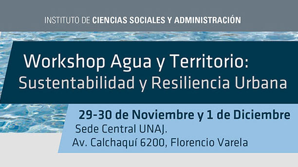 Workshop Agua Y Territorio: Sustentabilidad Y Resiliencia Urbana