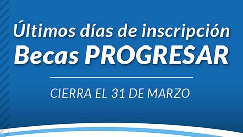 Últimos Días De Inscripción Becas PROGRESAR - Cierra El 31 De Marzo