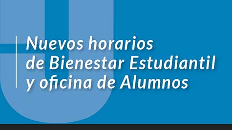 Nuevos Horarios De Bienestar Estudiantil Y Oficina De Alumnos