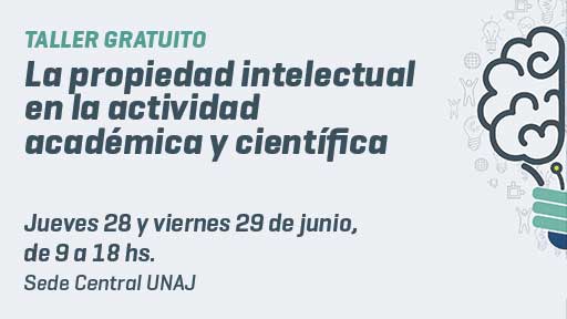 Taller Gratuito: “La Propiedad Intelectual En La Actividad Académica Y Científica”