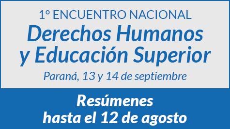 1° Encuentro Nacional “Derechos Humanos Y Educación Superior: Política, Prácticas Y Dispositivos A 100 Años De La Reforma Universitaria”
