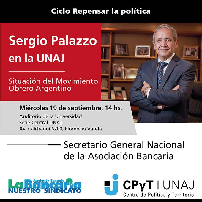 Sergio Palazzo en la UNAJ: "Situación del Movimiento Obrero Argentino"