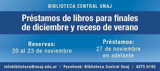 Biblioteca Central UNAJ - Préstamos de libros para finales de diciembre y receso de verano