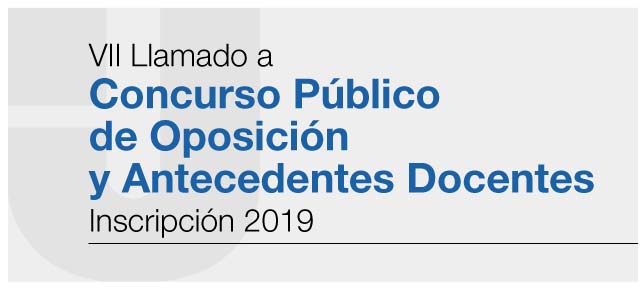 VII Llamado a Concurso Público de Oposición y Antecedentes Docentes - Inscripción 2019