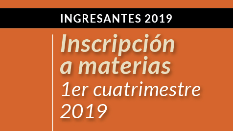Inscripción A Materias 1er Cuatrimestre 2019 Para Ingresantes