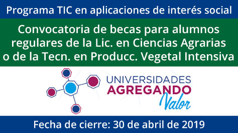 Convocatoria de becas para alumnos regulares de la Licenciatura en Ciencias Agrarias o de la Tecnicatura en Producciones Vegetales Intensivas - Programa TIC en aplicaciones de interés social