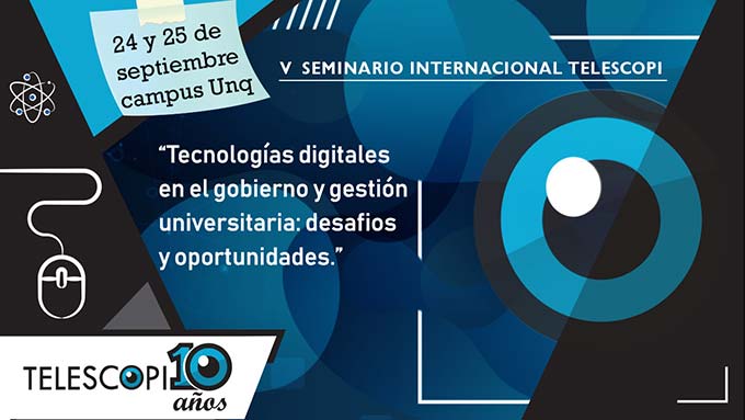 Seminario Internacional Telescopi 2019. “Tecnologías digitales en el gobierno y gestión estratégica universitaria: desafíos y oportunidades”