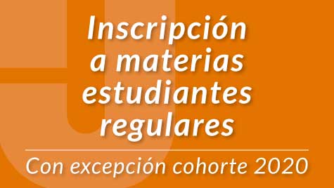 Inscripción a materias estudiantes regulares (con excepción cohorte 2020)