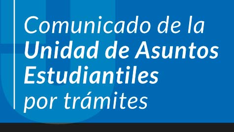 Comunicado De La Unidad De Asuntos Estudiantiles Por Trámites