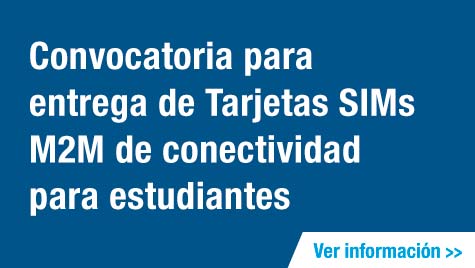 Convocatoria para entrega de Tarjetas SIMs M2M de conectividad para estudiantes