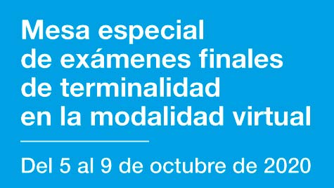 Mesa Especial De Exámenes Finales De Terminalidad En La Modalidad Virtual - Del 5 Al 9 De Octubre De 2020