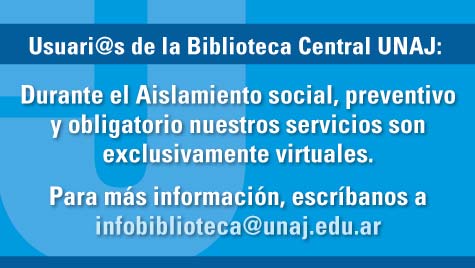 Durante el Aislamiento social, preventivo y obligatorio los servicios de la Biblioteca Central son exclusivamente virtuales