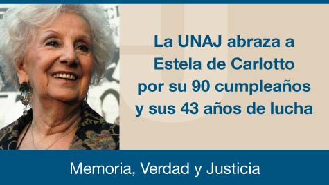 La UNAJ Abraza A Estela De Carlotto Por Su 90 Cumpleaños Y Sus 43 Años De Lucha