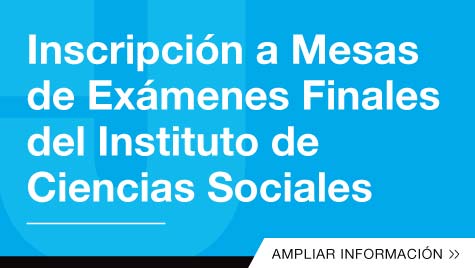 Inscripción a Mesas de Exámenes Finales del Instituto de Ciencias Sociales
