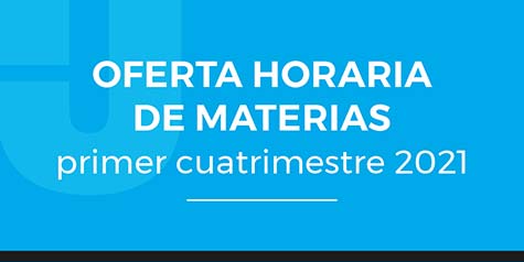 OFERTA HORARIA DE MATERIAS PRIMER CUATRIMESTRE 2021
