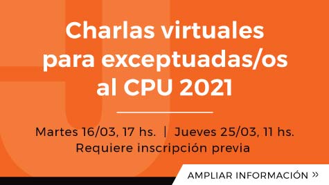 Charlas Virtuales Para Exceptuadas/os Al CPU 2021