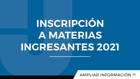 INSCRIPCIÓN A MATERIAS INGRESANTES 2021