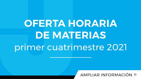 OFERTA HORARIA DE MATERIAS PRIMER CUATRIMESTRE 2021