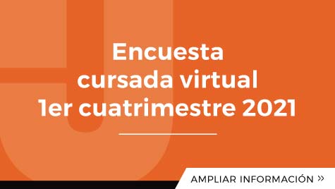 Encuesta Cursada Virtual 1er Cuatrimestre 2021