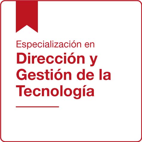 Especialización en Dirección y Gestión de la Tecnología