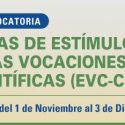 Convocatoria Becas De Estímulo A Las Vocaciones Científicas (EVC-CIN)