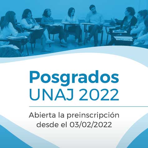 Posgrados UNAJ 2022 | Abierta la preinscripción desde el 03/02/2022