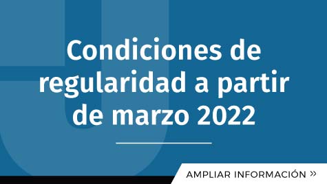 Condiciones De Regularidad A Partir De Marzo 2022