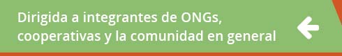 Dirigida a integrantes de ONGs, cooperativas y la comunidad en general