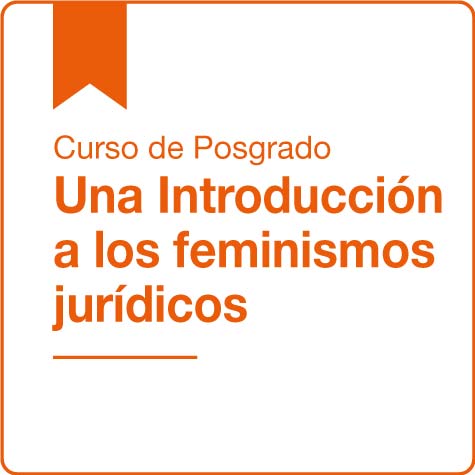 Curso de Posgrado Una introducción a los feminismos jurídicos