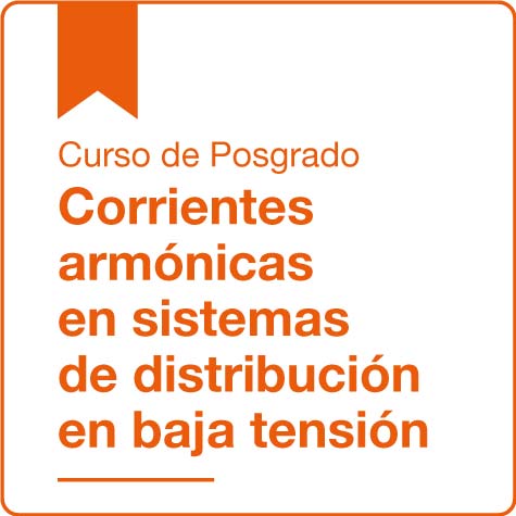 Curso de Posgrado Corrientes armónicas en sistemas de distribución en baja tensión