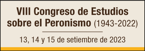 VIII Congreso de Estudios sobre el Peronismo (1943-2022)