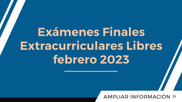 Exámenes Finales Extracurriculares Libres Febrero 2023