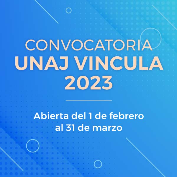 Convocatoria UNAJ Vincula 2023 | Abierta del 1 de febrero al 31 de marzo