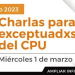 Charlas Para Exceptuados Del CPU - Miércoles 1 De Marzo