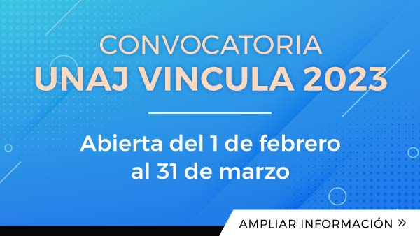 Convocatoria UNAJ Vincula 2023 | Abierta Del 1 De Febrero Al 31 De Marzo