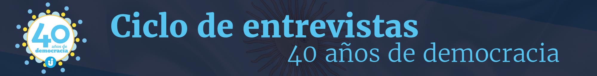 Ciclo de entrevistas "40 años de Democracia"