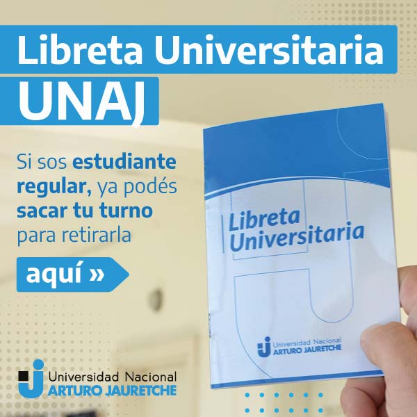 Libreta Universitaria UNAJ | Turnos para estudiantes regulares