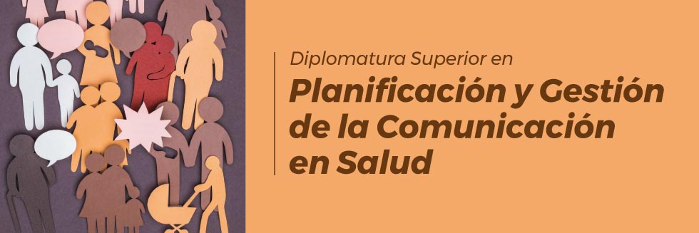 Diplomatura Superior en Planificación y Gestión de la Comunicación en Salud