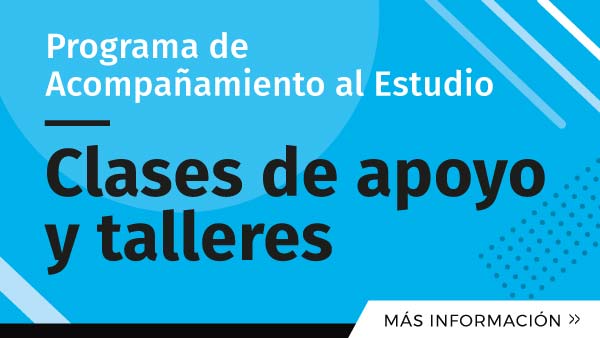 Clases de apoyo y talleres | Programa de Acompañamiento al Estudio