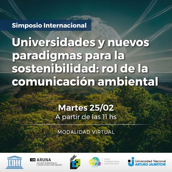 Simposio Internacional: Universidades y nuevos paradigmas para la sostenibilidad. Rol de la comunicación ambiental