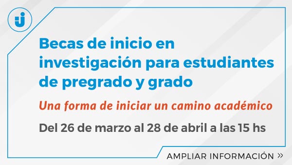 Becas de inicio en investigación para estudiantes de pregrado y grado de la UNAJ. Convocatoria 2025