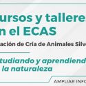 Cursos Y Talleres En El ECAS: Estudiando Y Aprendiendo En La Naturaleza