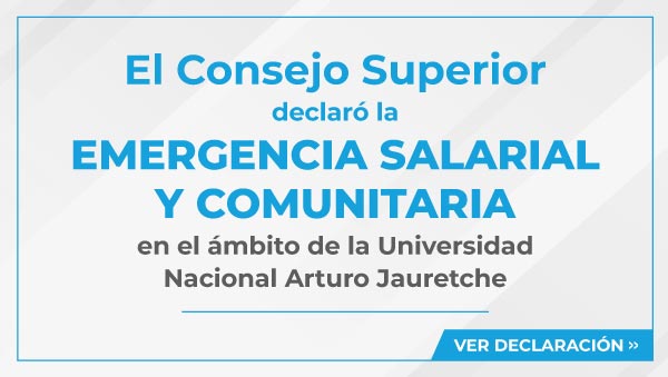 El Consejo Superior declaró la Emergencia Salarial y Comunitaria en el ámbito de la Universidad Nacional Arturo Jauretche