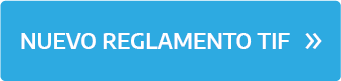 Nuevo Reglamento TIF