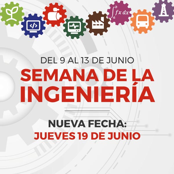 Semana de la Ingeniería | Nueva fecha: jueves 19 de junio
