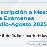Inscripción A Mesas De Exámenes Julio-Agosto 2025