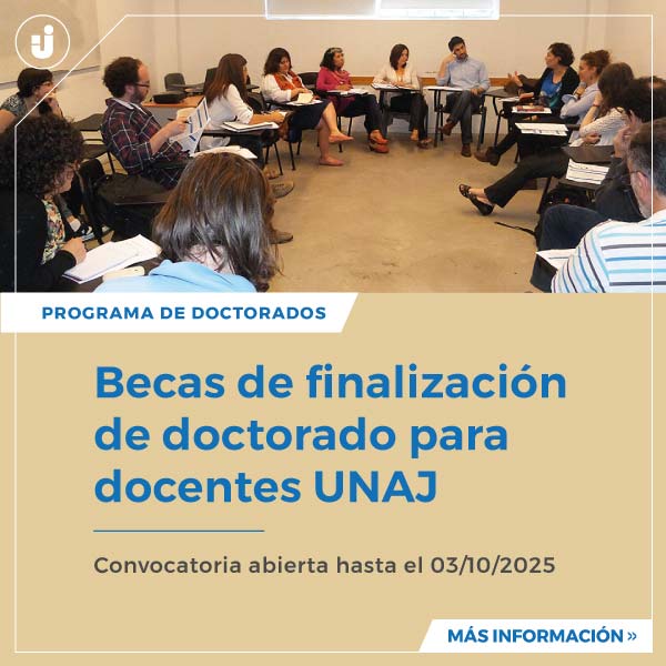 Becas de finalización de doctorado para docentes UNAJ | Convocatoria abierta hasta el 03/10/2025
