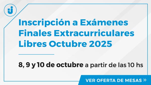Inscripción A Exámenes Finales Extracurriculares Libres Octubre 2025 | 8, 9 Y 10 De OCTUBRE A Partir De Las 10 Hs
