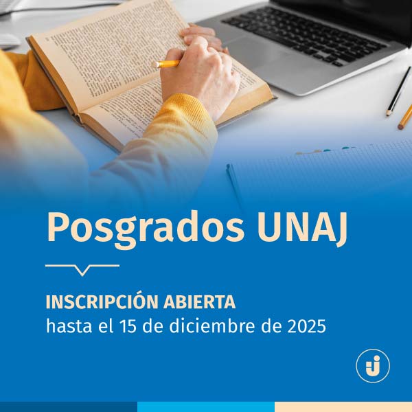 Posgrados UNAJ | INSCRIPCIÓN ABIERTA hasta el 15 de diciembre de 2025