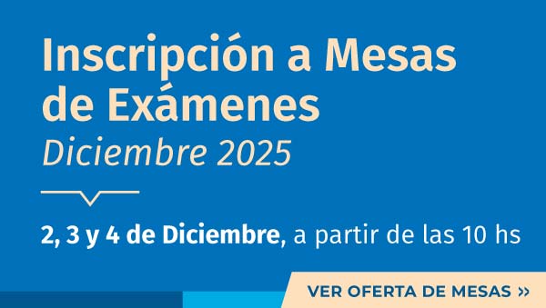 Inscripción A Mesas De Exámenes Diciembre 2025 - 2, 3 Y 4 De Diciembre, Desde Las 10 Hs